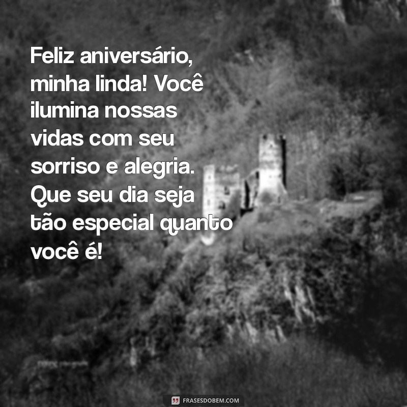 mensagem de aniversário para minha filha de 10 anos Feliz aniversário, minha linda! Você ilumina nossas vidas com seu sorriso e alegria. Que seu dia seja tão especial quanto você é!