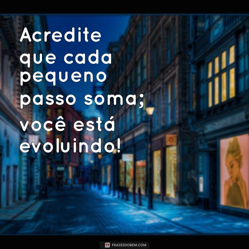 Frases Inspiradoras para Motivar Seu Amigo e Fortalecer a Amizade 