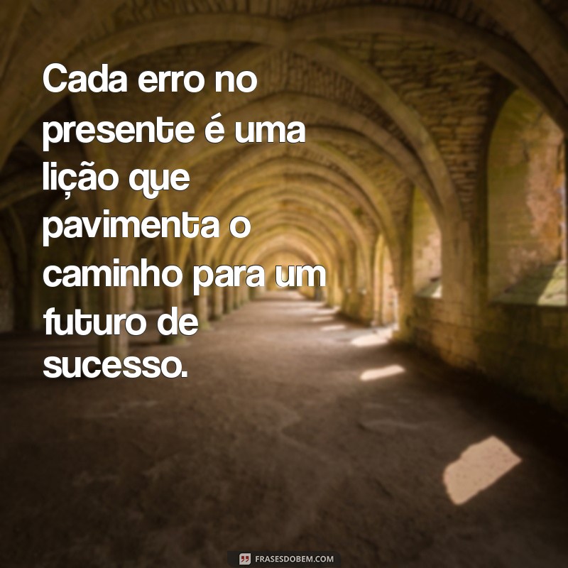 Frases Inspiradoras sobre o Futuro e o Caminho para o Sucesso 