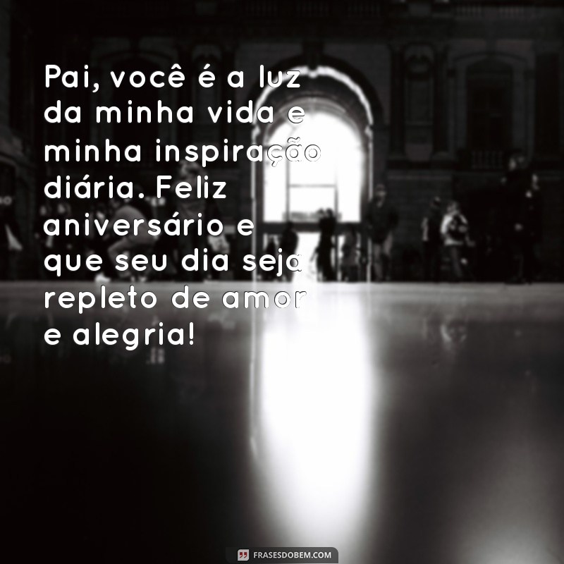 Emocione seu pai com as mais belas frases de aniversário: surpreenda-o e faça-o chorar! 