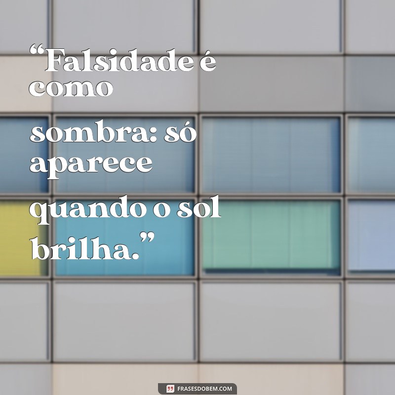 Indiretas Poderosas: Mensagens Impactantes para Desmascarar Pessoas Falsas 