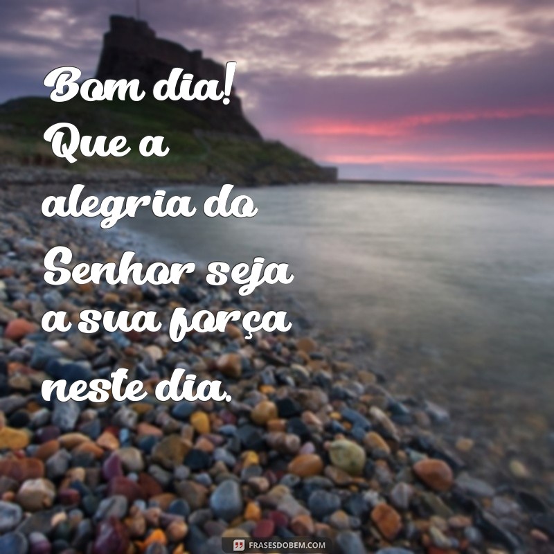 Frases de Bom Dia: Cultive a Gratidão a Deus Todos os Dias 