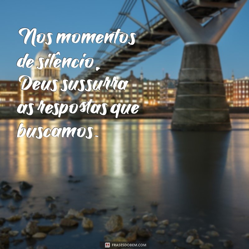 Frases Inspiradoras Guiadas por Deus para Fortalecer Sua Fé 