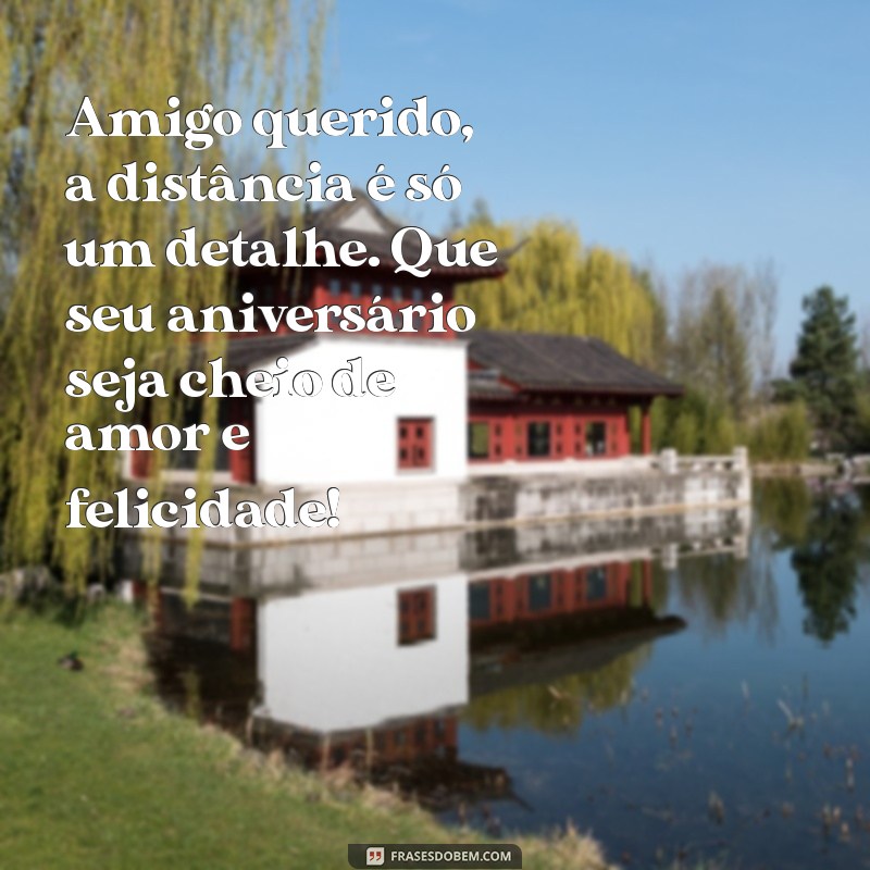 Mensagens de Aniversário para Amigos Distantes: Celebre a Amizade Mesmo a Distância! 