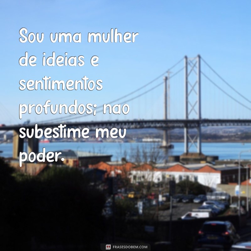 Frases Poderosas para Celebrar a Intensidade Feminina 