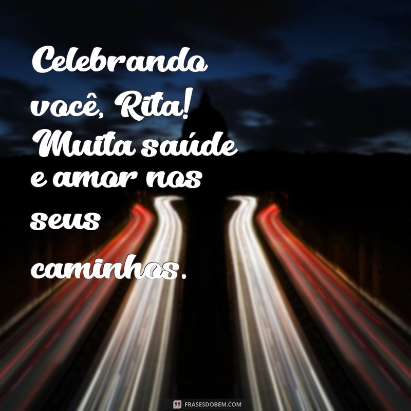 Mensagens Inspiradoras de Aniversário para Rita: Celebre com Carinho! 