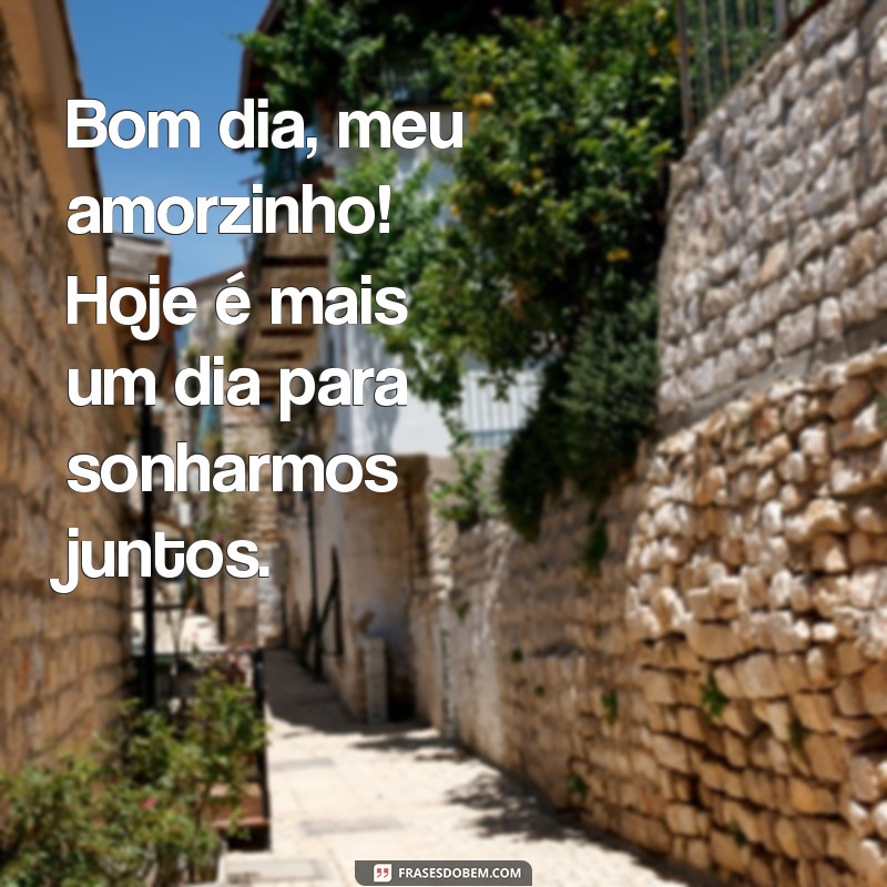 Bom Dia Meu Amado: Frases Românticas para Começar o Dia com Amor 