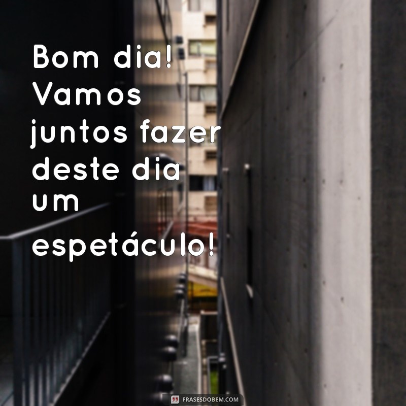 Mensagens de Bom Dia: Espalhe Alegria com Frases Inspiradoras 