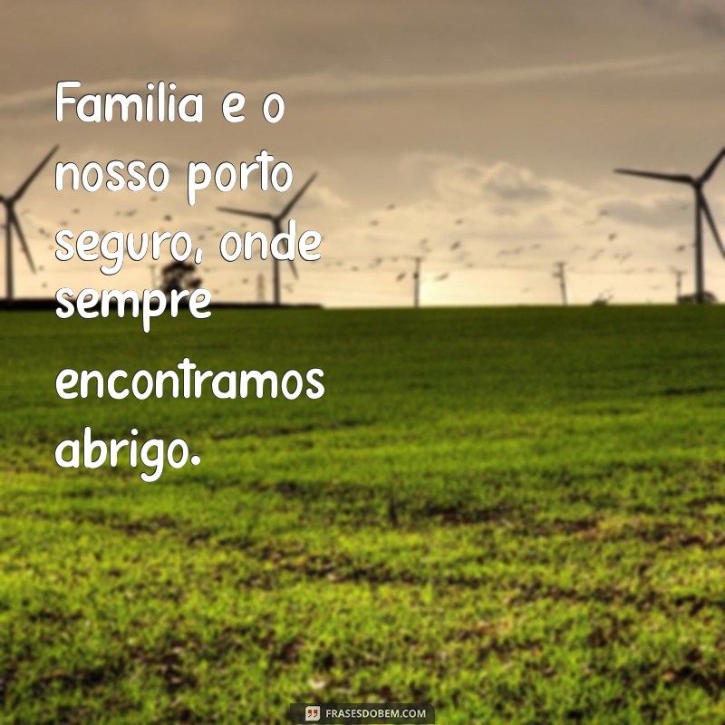 Frases Inspiradoras sobre Família para Status de Redes Sociais 