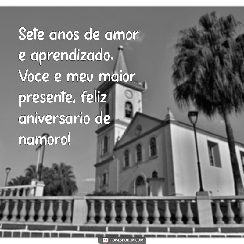 7 Anos de Amor: Mensagens e Frases Românticas para Celebrar Seu Namoro 