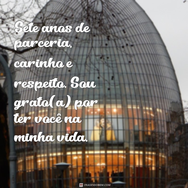 7 Anos de Amor: Mensagens e Frases Românticas para Celebrar Seu Namoro 