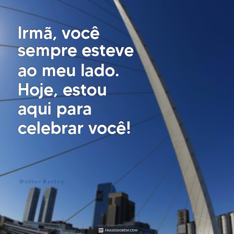 Frases Emocionantes de Aniversário para Celebrar sua Irmã 