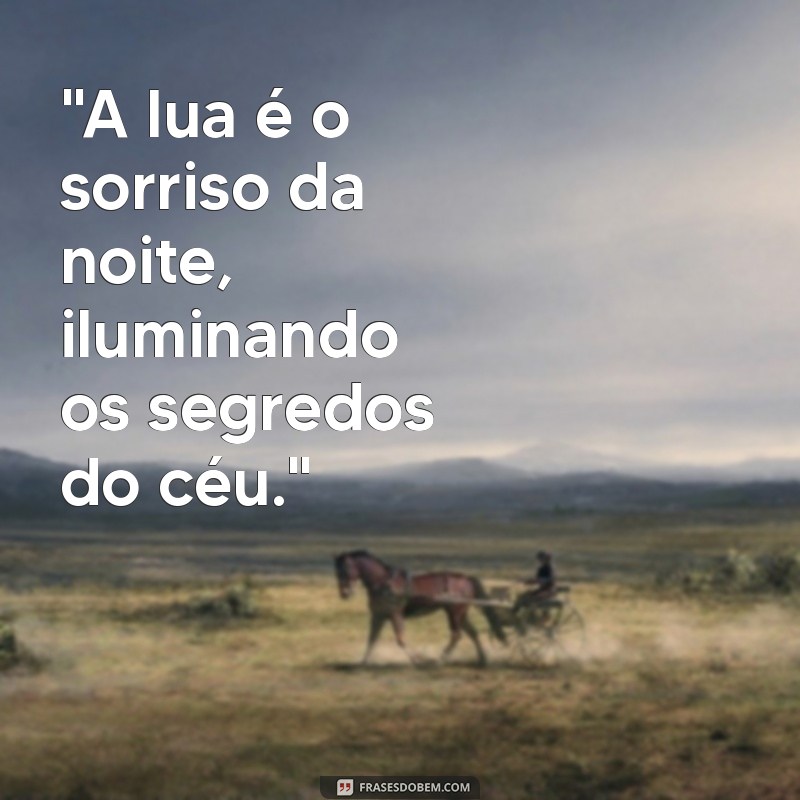 frases para colocar na foto da lua 