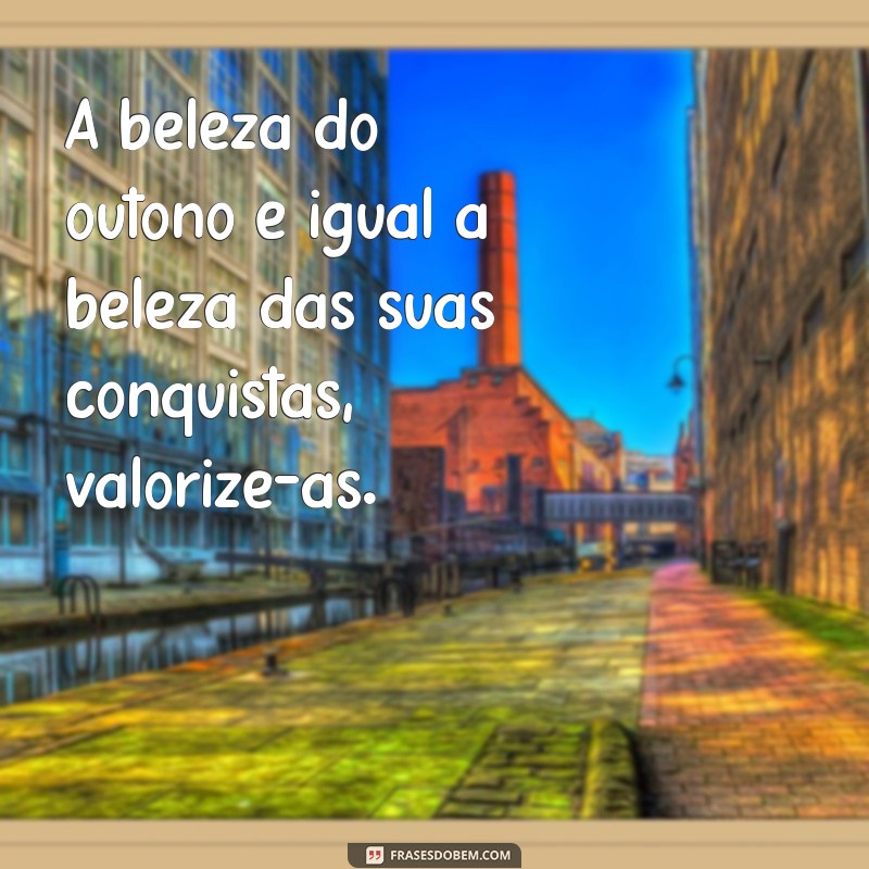 Frases Motivacionais para Inspirar seu Outubro: Renove sua Energia e Foco 