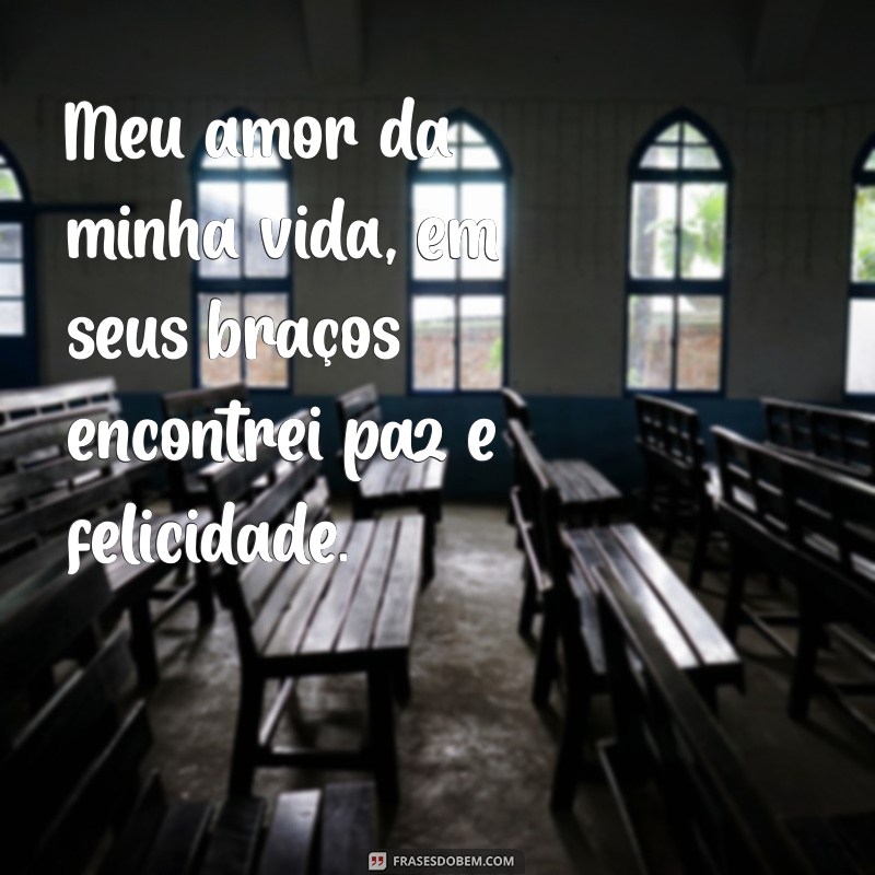 As Melhores Frases de Eu Te Amo para Declarar Seu Amor Verdadeiro 