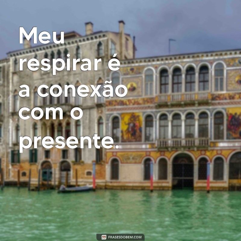 Letra de Meu Respirar: Descubra a Profundidade da Canção 