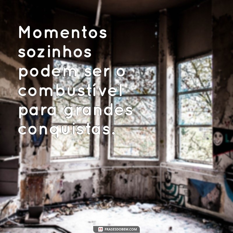 Frases Inspiradoras para Fotos Sozinha: Motive-se e Brilhe! 