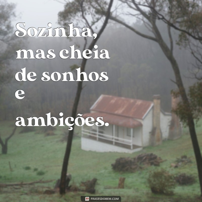 Frases Inspiradoras para Fotos Sozinha: Motive-se e Brilhe! 