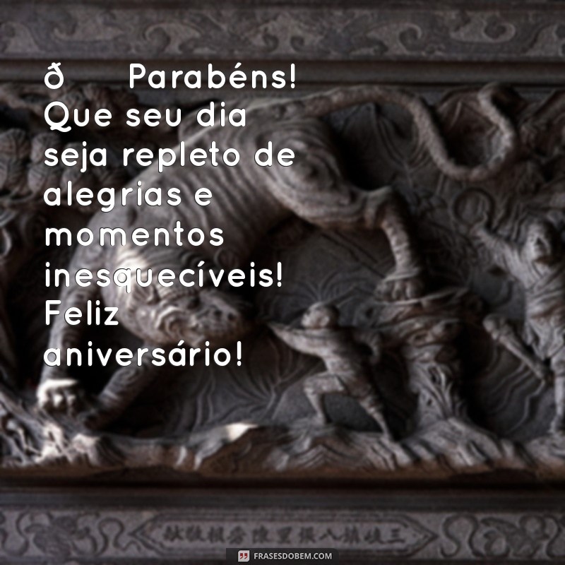 post de feliz aniversário 🎉 Parabéns! Que seu dia seja repleto de alegrias e momentos inesquecíveis! Feliz aniversário!