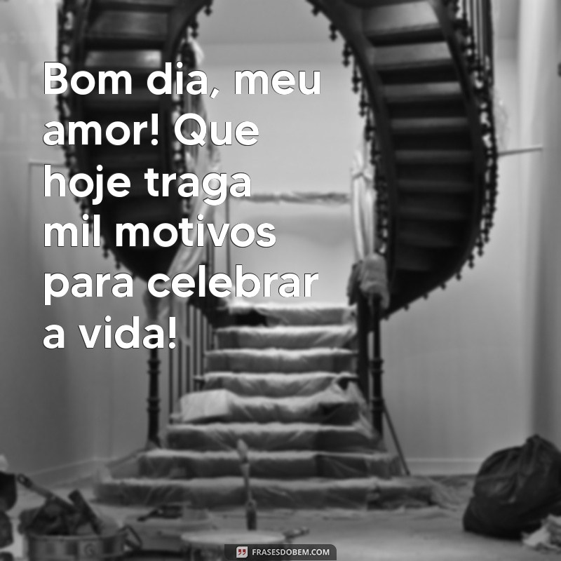 Bom Dia Carinhoso: Frases e Mensagens para Começar o Dia com Amor 