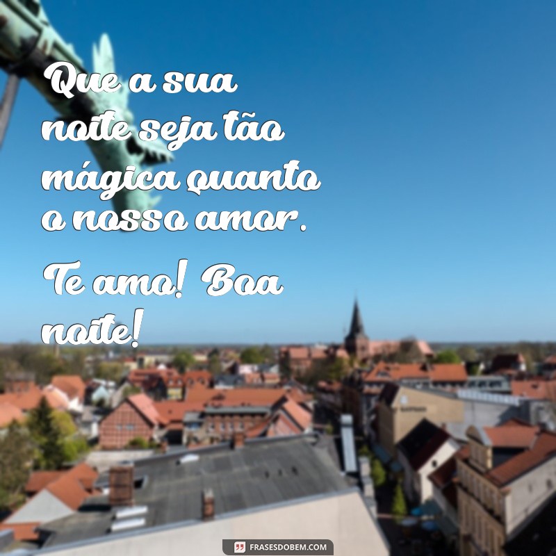 Frases Românticas de Boa Noite para Encantar Sua Namorada 