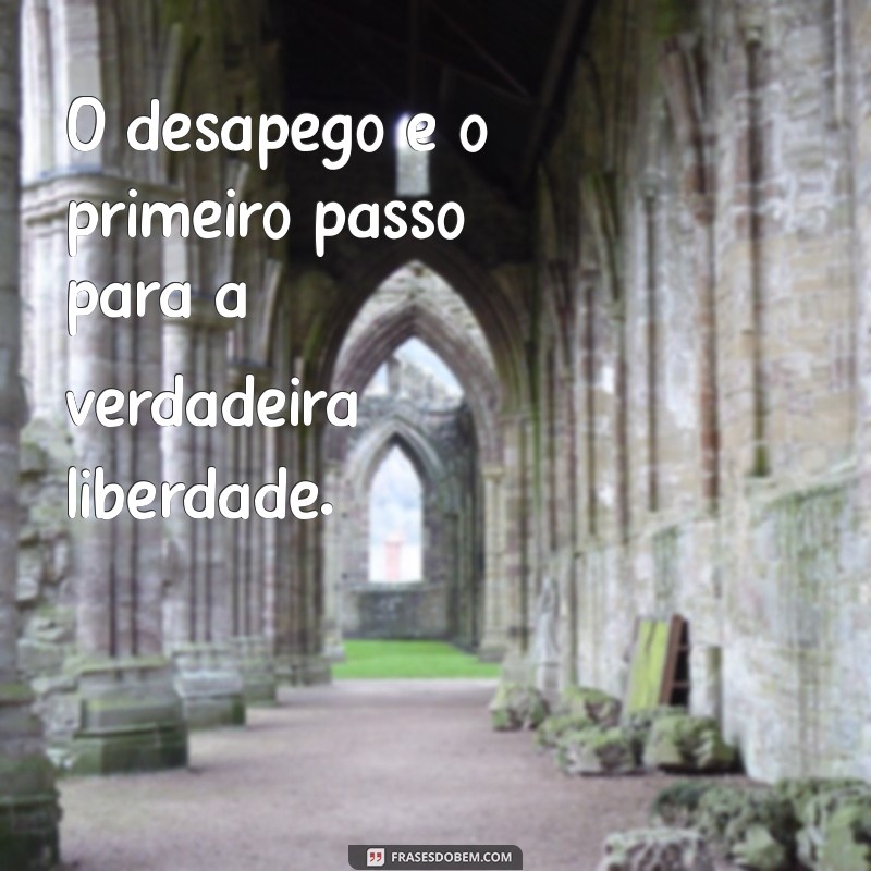 Frases Inspiradoras para Deixar Ir: Liberte-se e Renove sua Vida 