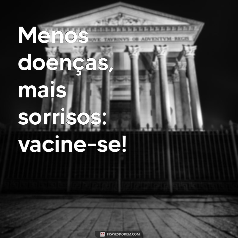 Frases Inspiradoras sobre Vacinação: Proteja-se e Cuide da Sua Saúde 