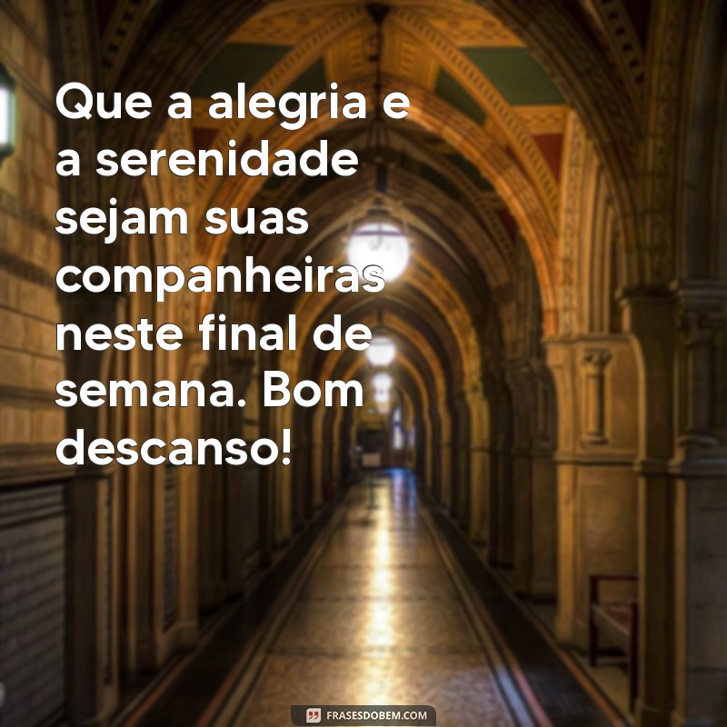 Mensagens Inspiradoras para um Final de Semana Abençoado 