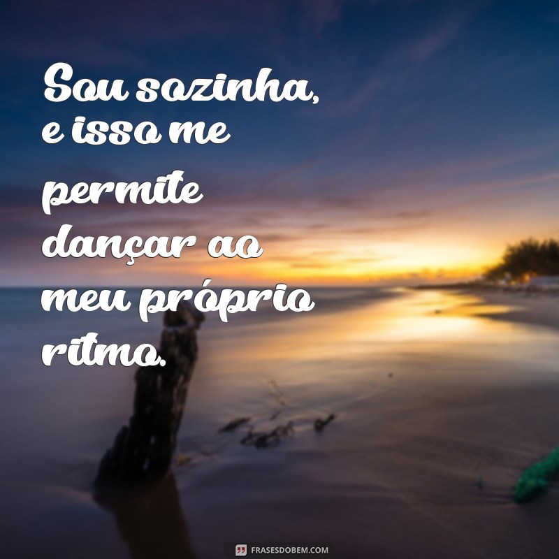 Frases Inspiradoras para Quem Se Sente Sozinha: Reflexões e Conforto 