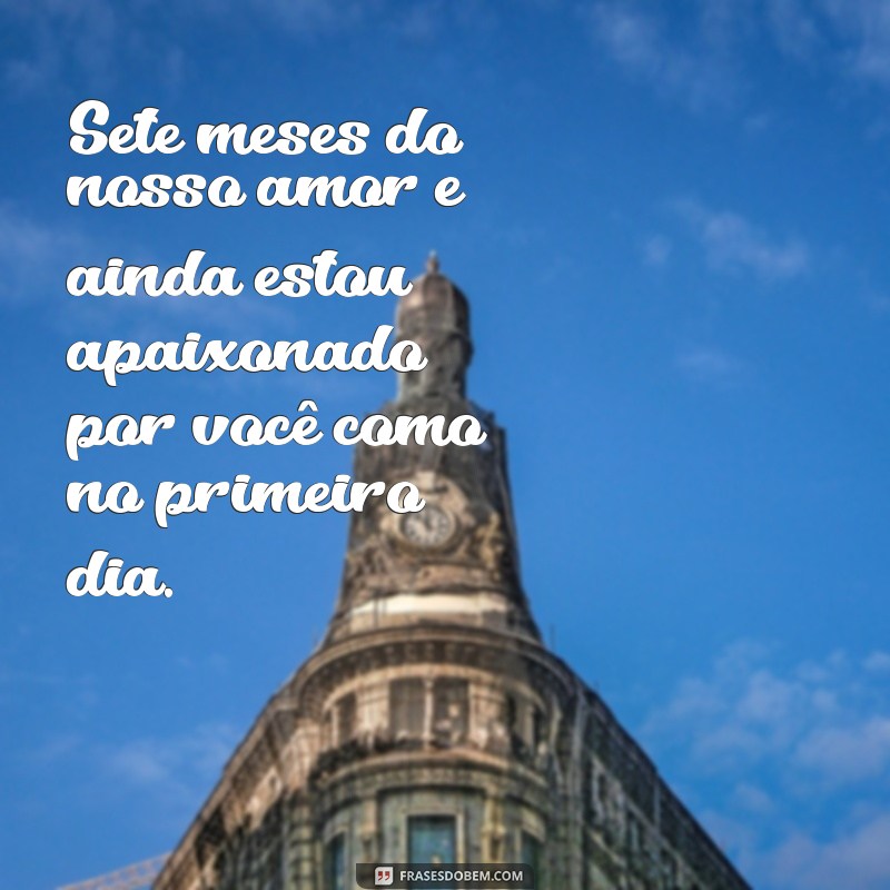 7 Meses de Namoro: Celebre o Amor com Mensagens e Frases Inspiradoras 