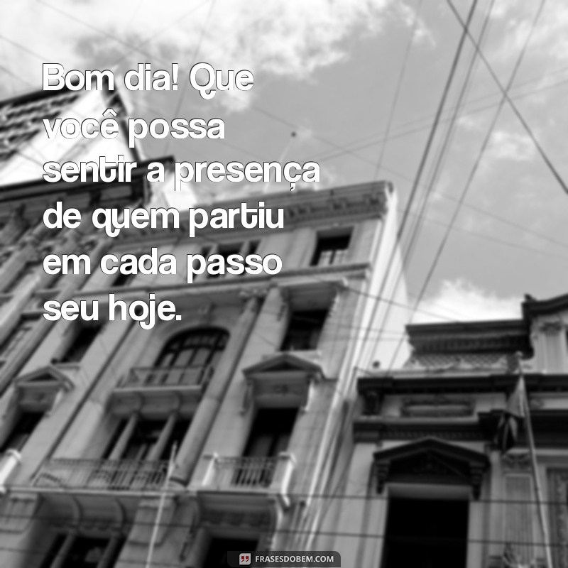 Conforto em Palavras: Mensagens de Bom Dia para Ajudar Quem Está de Luto 