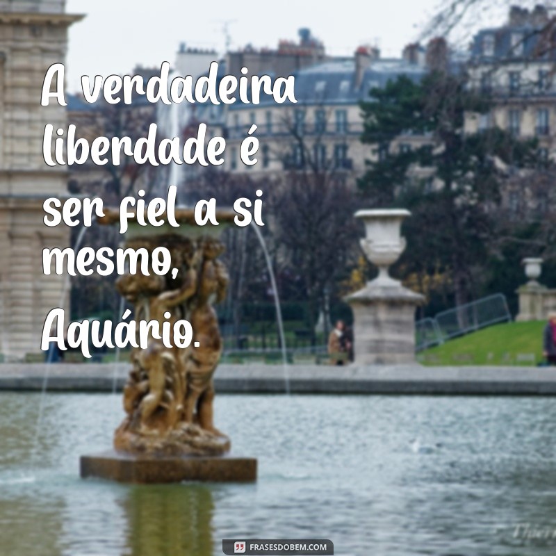 Frases Inspiradoras para Aquário: Mensagens do Dia 