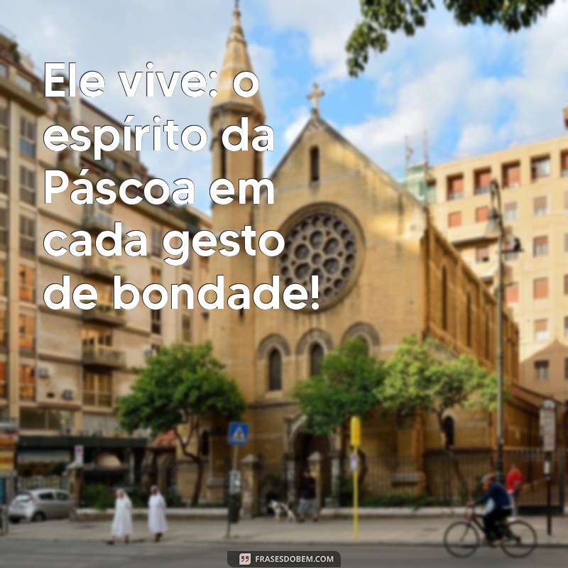 Feliz Páscoa: Celebre a Alegria e a Esperança com Mensagens Inspiradoras 