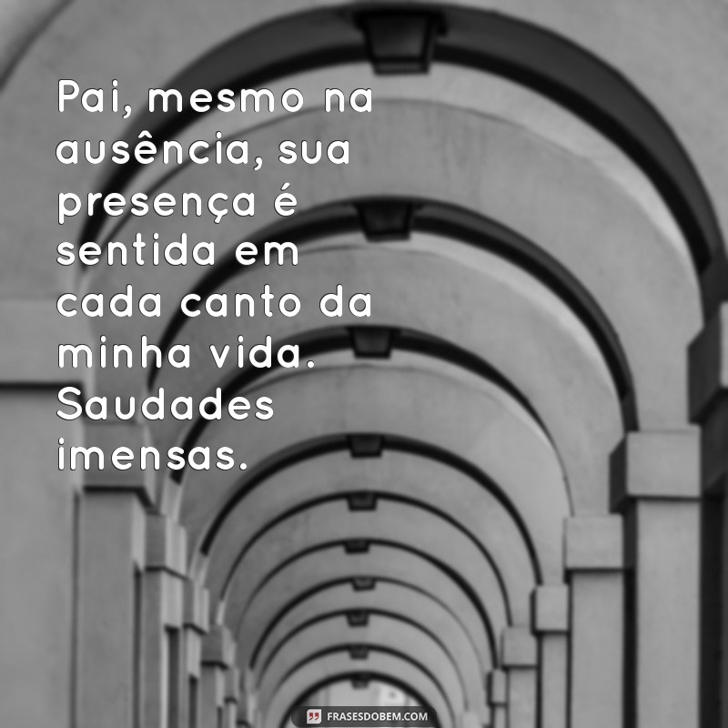 Como Lidar com a Saudade de um Pai Falecido: Mensagens e Reflexões 