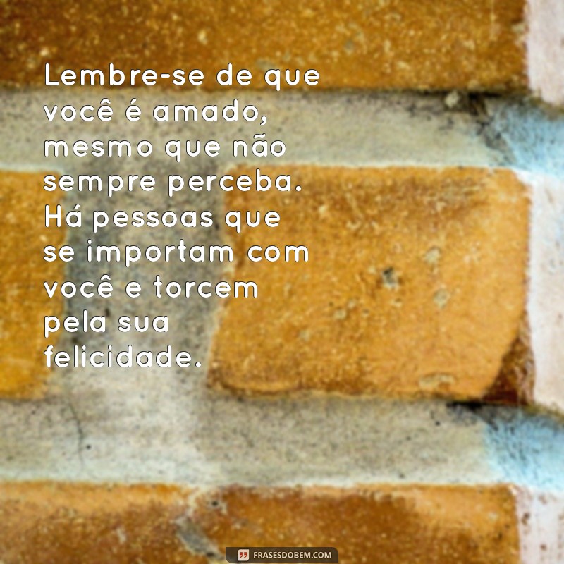 Frases Inspiradoras para Levantar o Astral de Quem Está Triste 