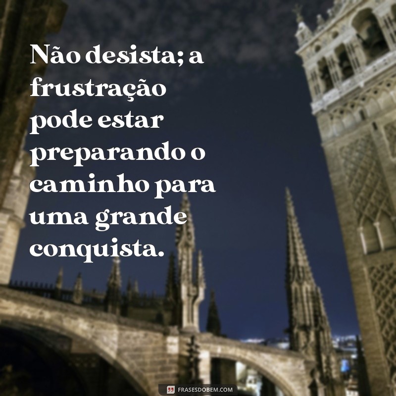 Como Lidar com o Sentimento de Frustração: Dicas e Estratégias Eficazes 