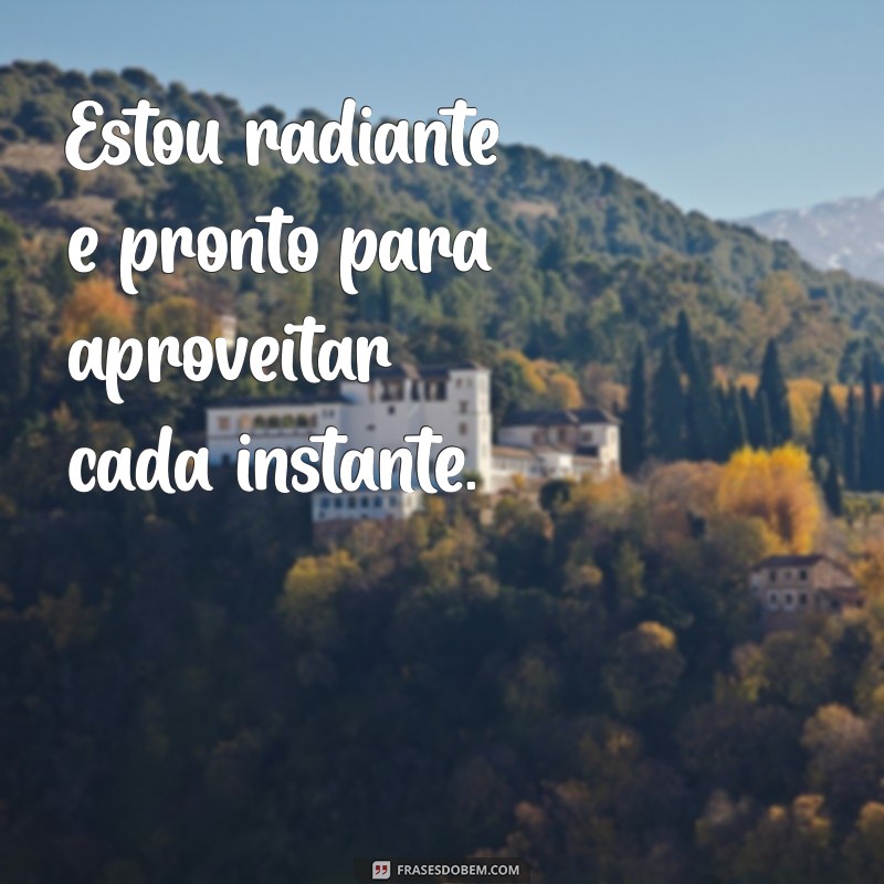 Frases Inspiradoras para Celebrar a Sua Felicidade 