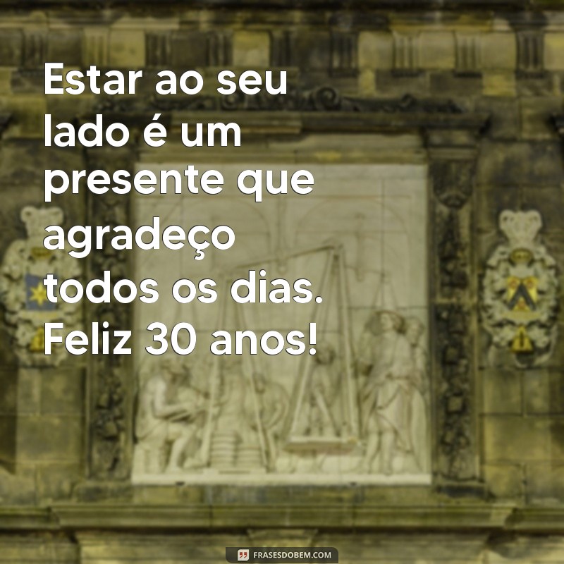 30 Anos de Casados: Mensagens Emocionantes para Celebrar o Amor Duradouro 