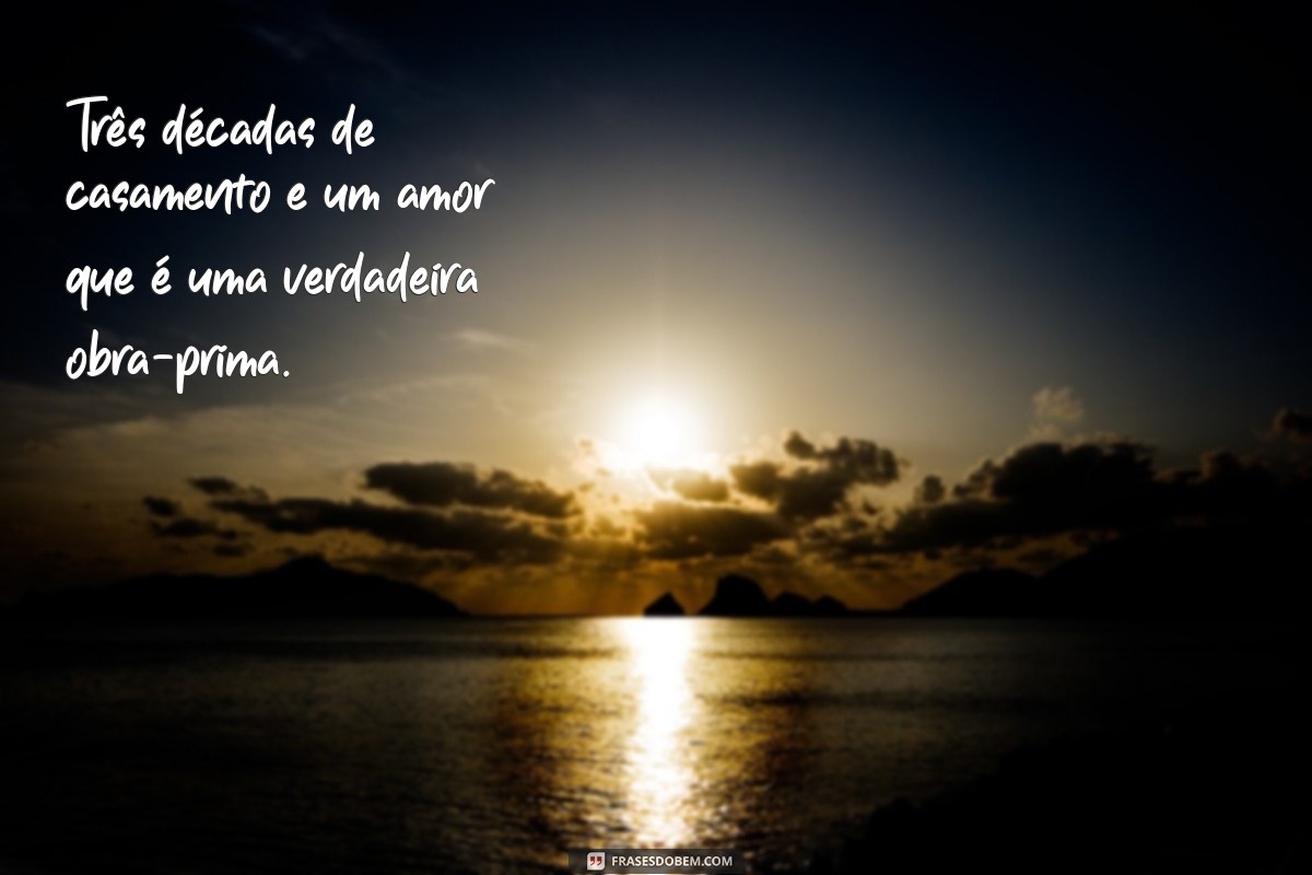 30 Anos de Casados: Mensagens Emocionantes para Celebrar o Amor Duradouro 