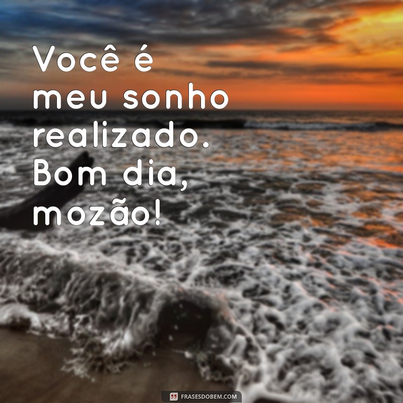 Bom Dia, Mozão: Frases Lindas para Começar o Dia com Amor 