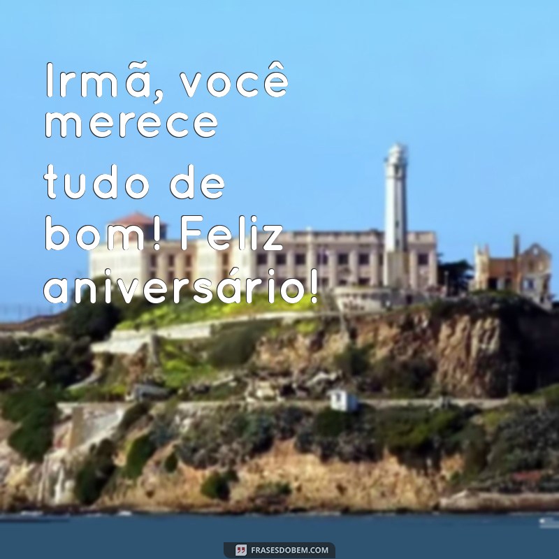 Frases Curtas e Especiais de Aniversário para Celebrar Sua Irmã 