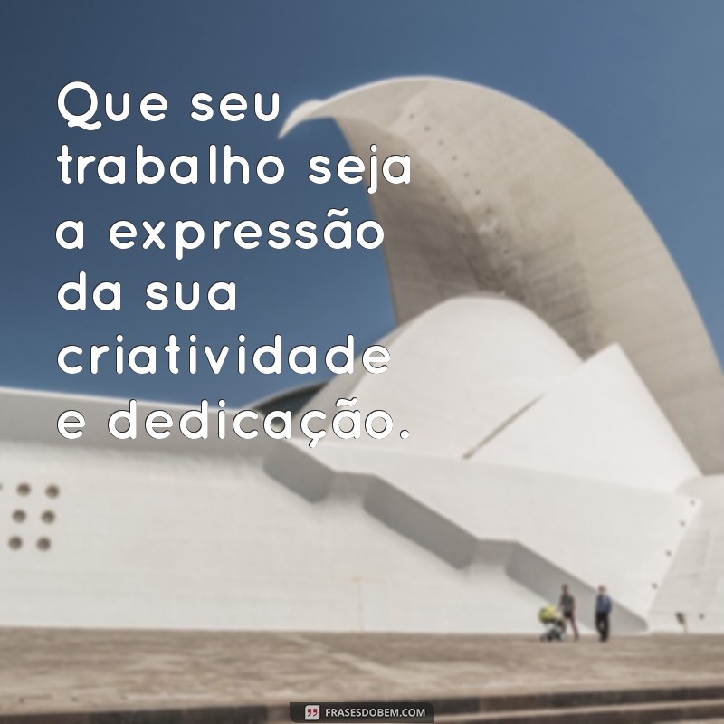 Frases Inspiradoras para Motivar seu Dia de Trabalho 