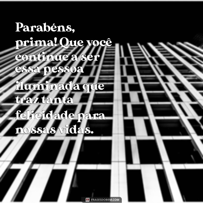 Mensagens Carinhosas de Aniversário para Sua Prima Querida: Celebre com Amor! 