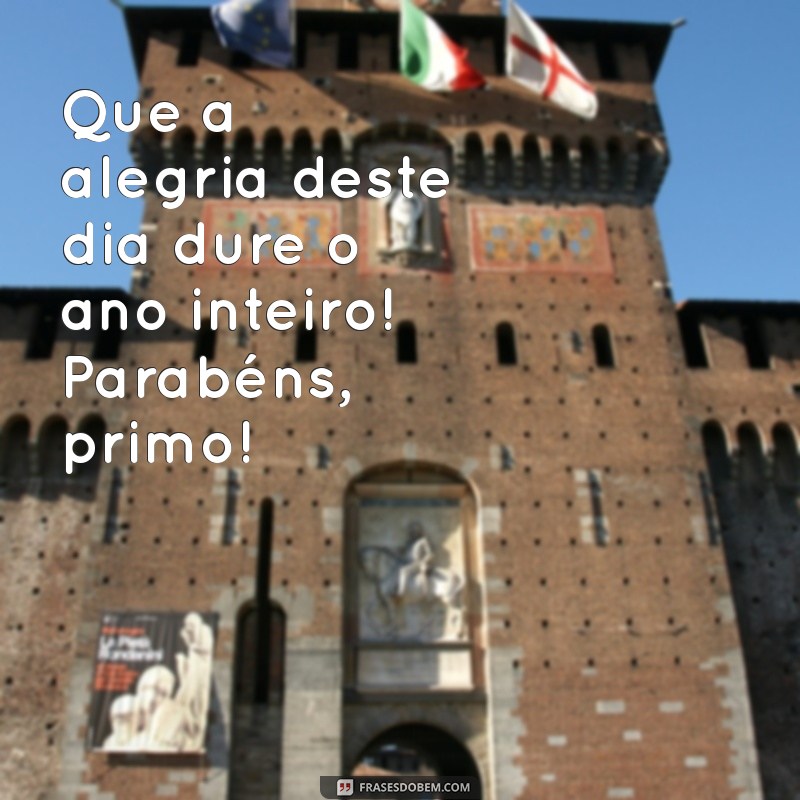 Mensagens de Aniversário para Primo: Celebre com Carinho e Alegria! 