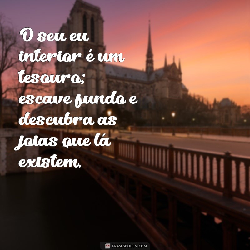 Descubra o Poder do Autoconhecimento: Mensagens Inspiradoras para Transformar sua Vida 