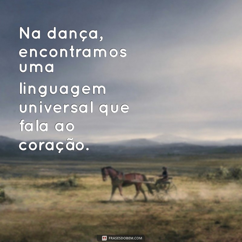 Frases Inspiradoras sobre Ballet: A Arte e a Beleza do Movimento 