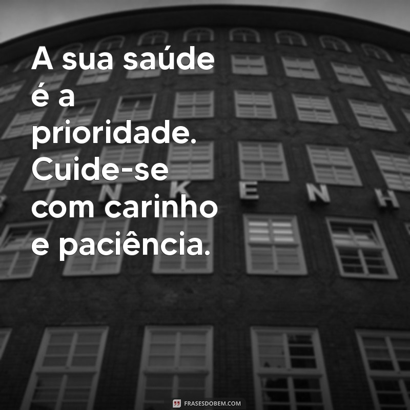 Mensagens de Conforto para Ajudar Pessoas Doentes a Enfrentar a Adversidade 