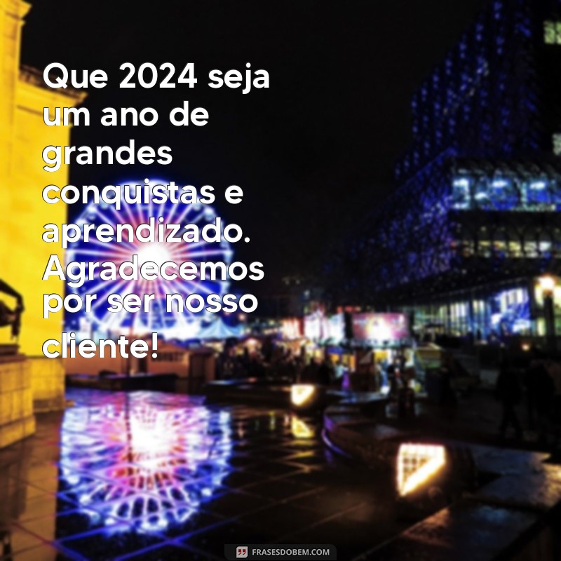 Mensagens Inspiradoras de Ano Novo 2024 para Encantar Seus Clientes 