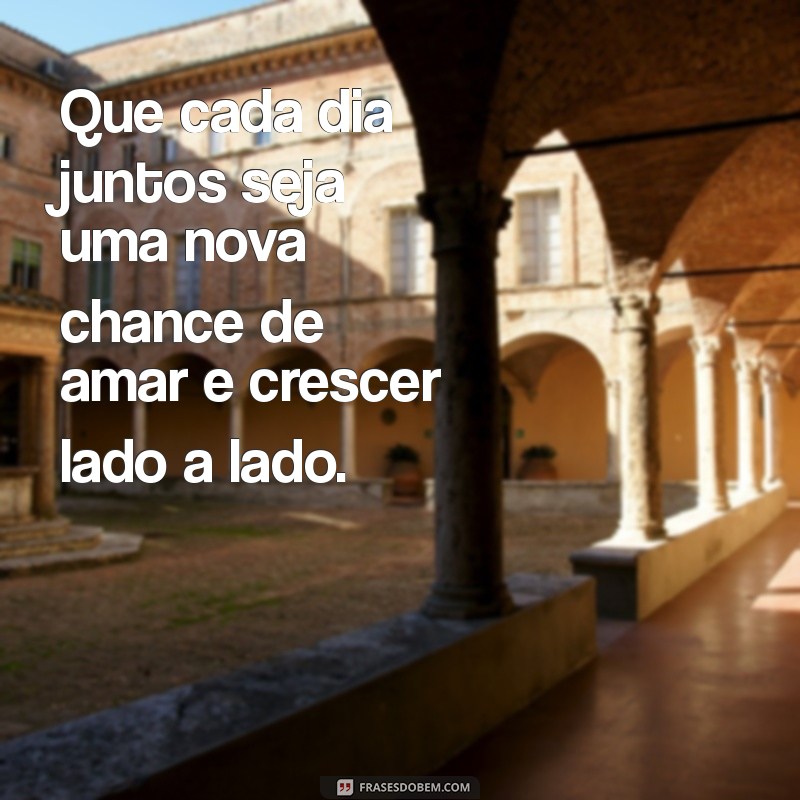 mensagem para os noivos que vão se casar Que cada dia juntos seja uma nova chance de amar e crescer lado a lado.