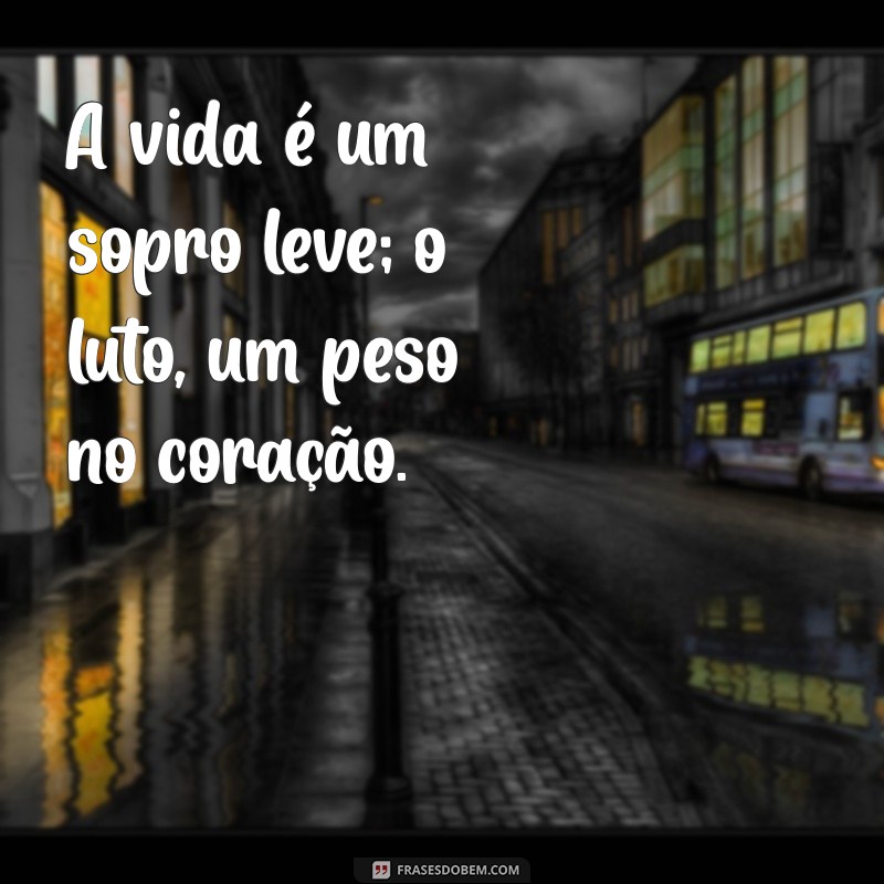 A Vida é um Sopro: Reflexões sobre o Luto e a Impermanência 